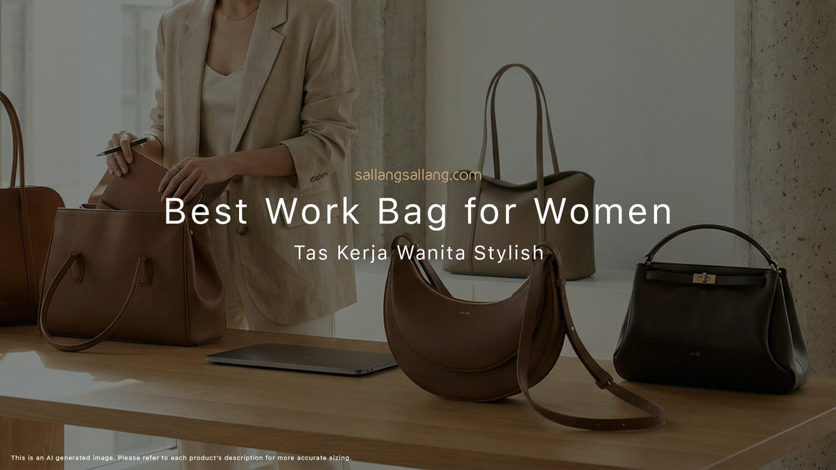 Best Work Bag for Women | Tas Kerja Wanita Stylish